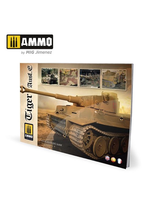 AMMO by MIG Jimenez - Tiger Ausf.E – VISUAL MODELERS GUIDE ENGLISH, SPANISH, FRANÇAIS 