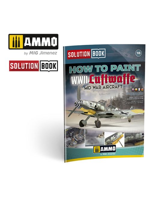 AMMO - SOLUTION BOOK 18 - How to Paint WWII Luftwaffe Mid War Aircraft (Eng, Cast, Franç, Deutsch)