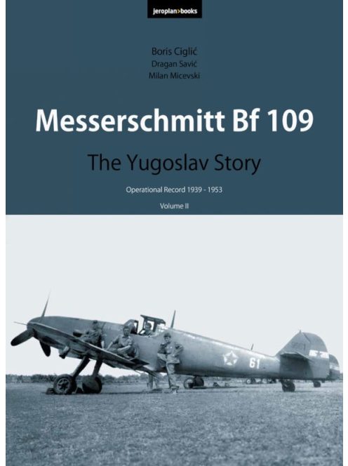 Messerschmitt Bf 109: The Yugoslav Story (Volume II)