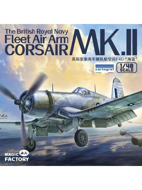 Magic Factory - The British Royal Navy Fleet Air Arm Corsair MK. II