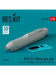   Reskit - GPU-5/A 30mm gun pod (1 pcs) (A-4, A-7, AV-8B, F-4, F-5A, F-16, F/A-18) (3D Printed) (1/48)
