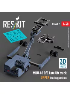   Reskit - MHU-83 D/E Late lift truck UPPER loading position (3D Printed model kit)