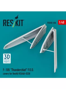   Reskit - F-105 Thunderchief F.O.D. covers for ResKit RSU48-0338 (3D Printed)