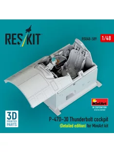   Reskit - P-47D-30 Thunderbolt cockpit (Detailed edition) for MiniArt kit (3D Printed)